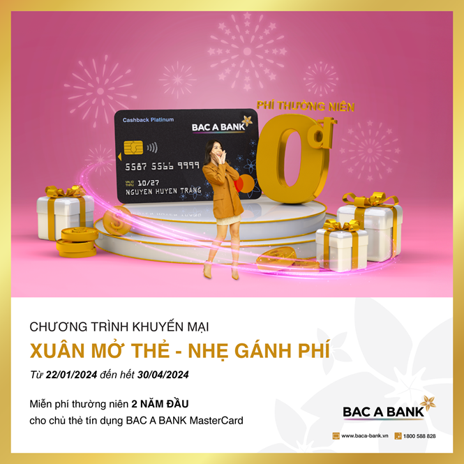 Ưu đãi chào Xuân 2024 – Miễn phí thường niên 2 năm đầu với thẻ tín dụng BAC A BANK