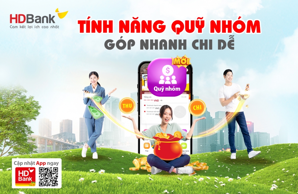 Thêm tính năng Quỹ nhóm, App HDBank tiếp tục gia tăng lợi ích của hệ sinh thái số