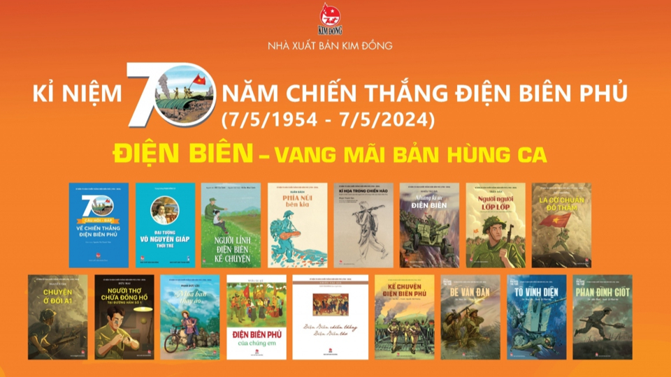 Nhà xuất bản Kim Đồng ra mắt 17 ấn phẩm kỷ niệm Chiến thắng Điện Biên Phủ