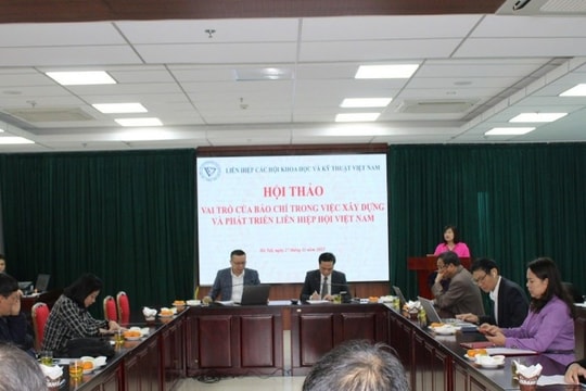 Báo chí giữ vai trò trụ cột trong xây dựng và phát triển Liên hiệp Hội Việt Nam